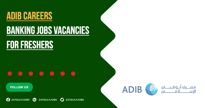 ADIB Introduced Banking Jobs | Lighten Up Your Future in Financial Sector