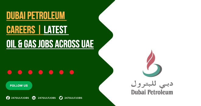 Dubai Petroleum Careers: View Current Vacancies in UAE