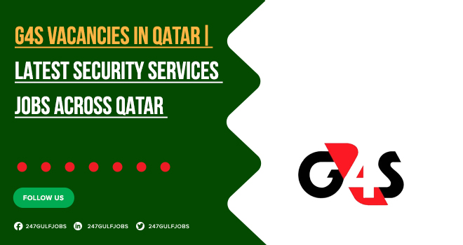 G4S Qatar Vacancies in Doha & Qatar | Open Roles Available 