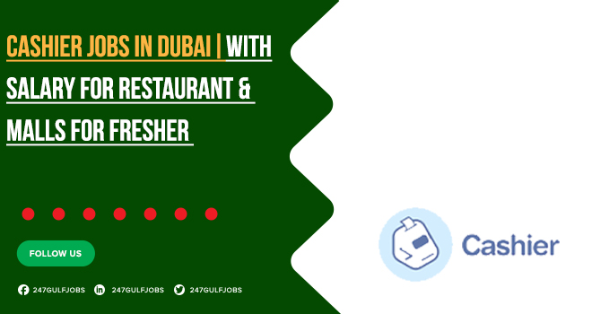 Cashier Jobs in UAE (with Good Salary) for Both Male & Female Staff Cashier Jobs in UAE (with Good Salary) for Both Male & Female Staff