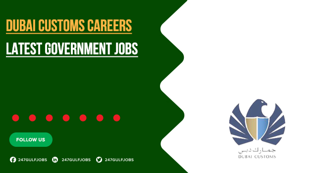 Dubai Customs Vacancies | High-Salary Jobs for All Over UAE 