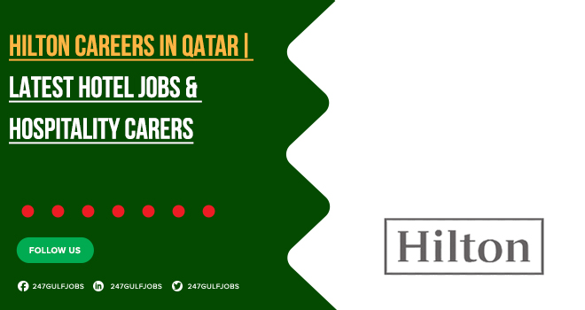 Hilton Careers Qatar | Recent Hotel Employement Opportunities Hilton Careers Qatar | Recent Hotel Employement Opportunities
