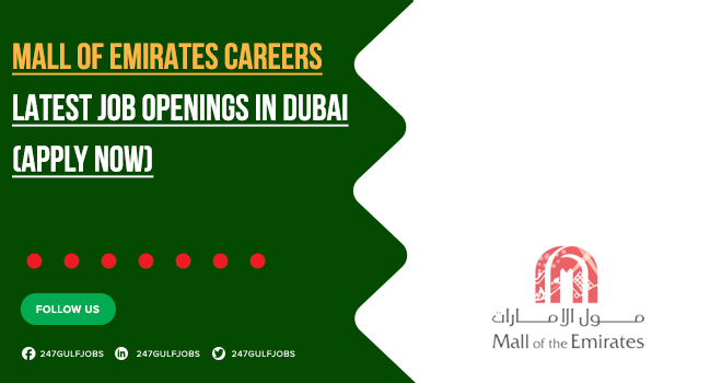 Mall of the Emirates Careers | Apply for Exciting Job Opportunities Online 