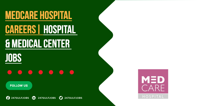 Medcare Hospital Careers | View List of Job Opportunities in UAE Medcare Hospital Careers | View List of Job Opportunities in UAE