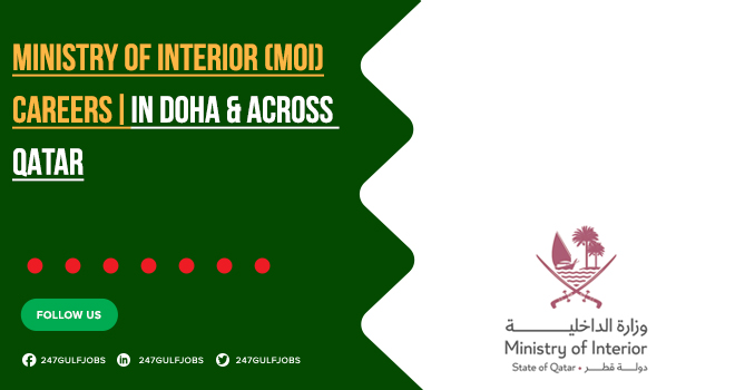 Ministry of Interior Qatar Careers | Apply for Job at the MOI Ministry of Interior Qatar Careers | Apply for Job at the MOI