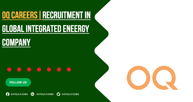 Global Energy Company OQ Announced Job Opportunities | Apply Today 