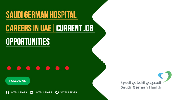 Saudi German Hospital Careers in Ajman, Dubai, & across UAE