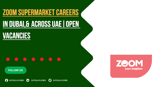 Zoom Supermarket Careers UAE 2025 | Retail Jobs & Hiring Updates 