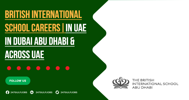 Multiple Teaching Positions are Available in British International School Careers | Unlock Your Desired Role Now